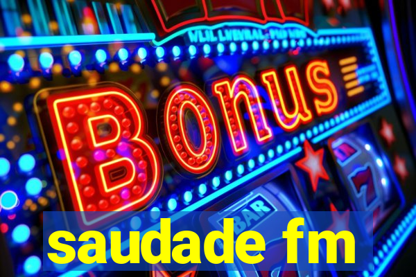 saudade fm